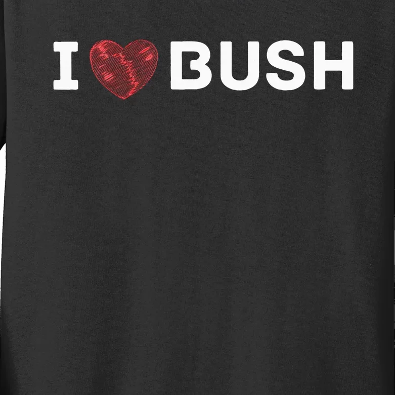 I Heart Bush Awesome I Love Bush Kids Long Sleeve Shirt