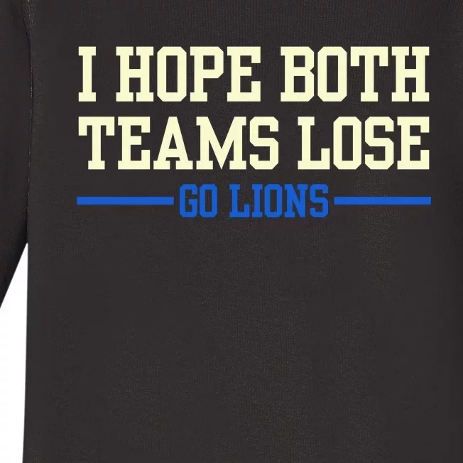 I Hope Both Teams Lose Go Lions Funny Sports Baby Long Sleeve Bodysuit