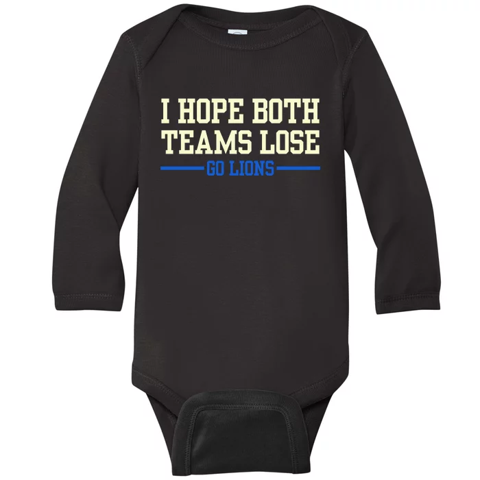 I Hope Both Teams Lose Go Lions Funny Sports Baby Long Sleeve Bodysuit