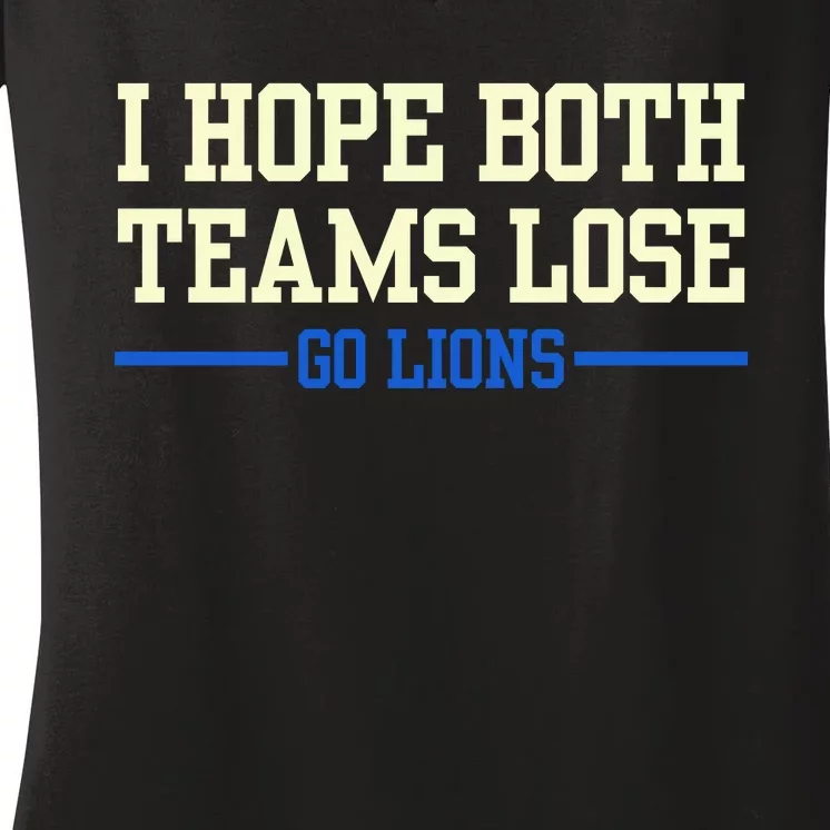 I Hope Both Teams Lose Go Lions Funny Sports Women's V-Neck T-Shirt