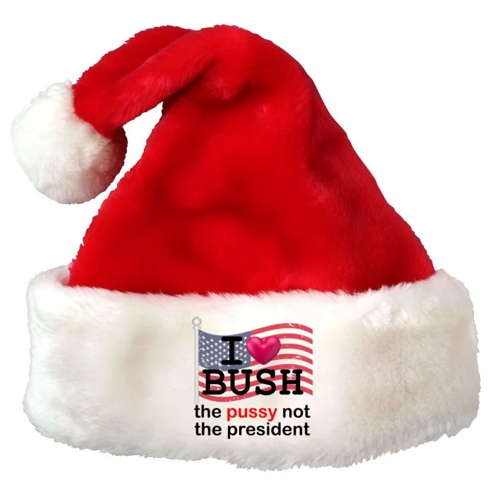 I Heart Bush The Pussy Not The President Premium Christmas Santa Hat