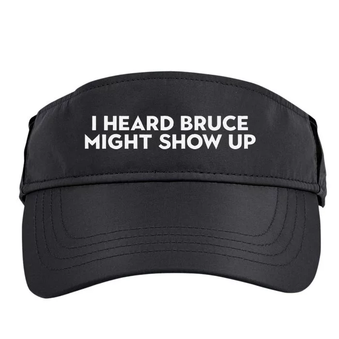 I Heard Bruce Might Show Up Adult Drive Performance Visor