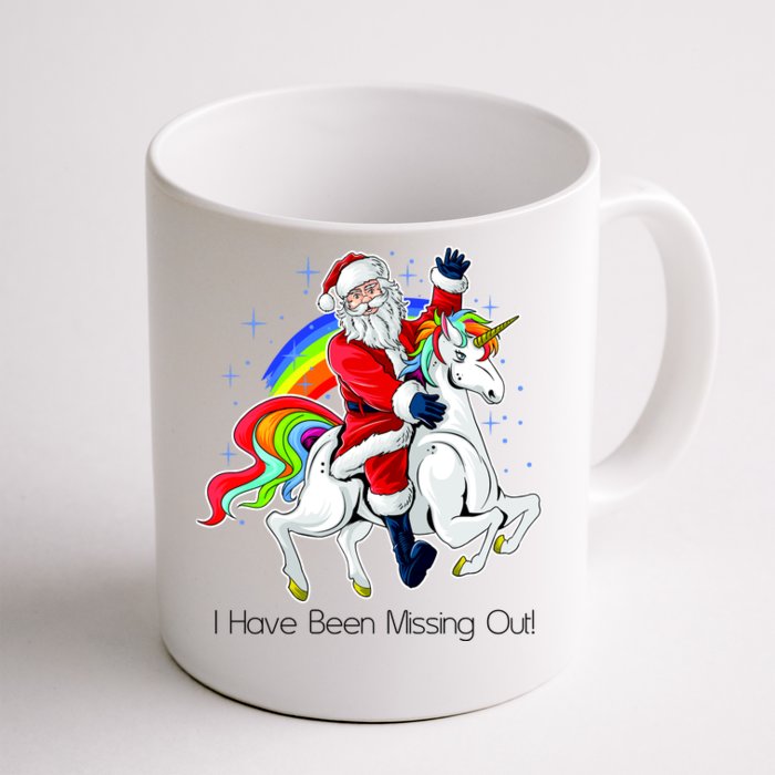 I Have Been Missing Out Santa Riding Unicorn Front & Back Coffee Mug