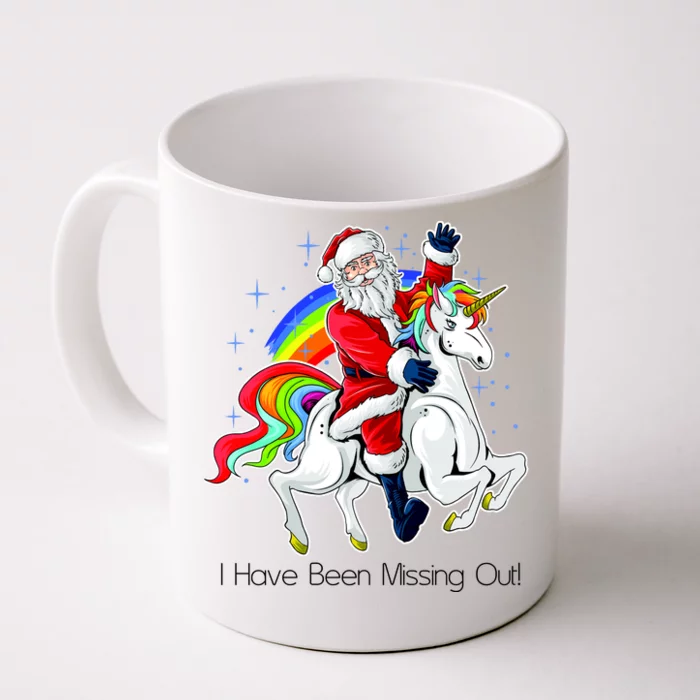 I Have Been Missing Out Santa Riding Unicorn Front & Back Coffee Mug