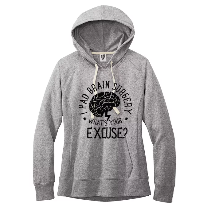 I Had Brain Surgery Whats Your Excuse Survivor Surgeries Women's Fleece Hoodie