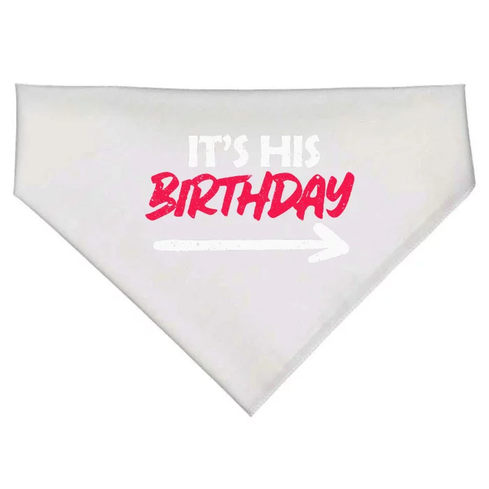 Its His Birthday Funny Boyfriend Bday Party Matching Quote USA-Made Doggie Bandana