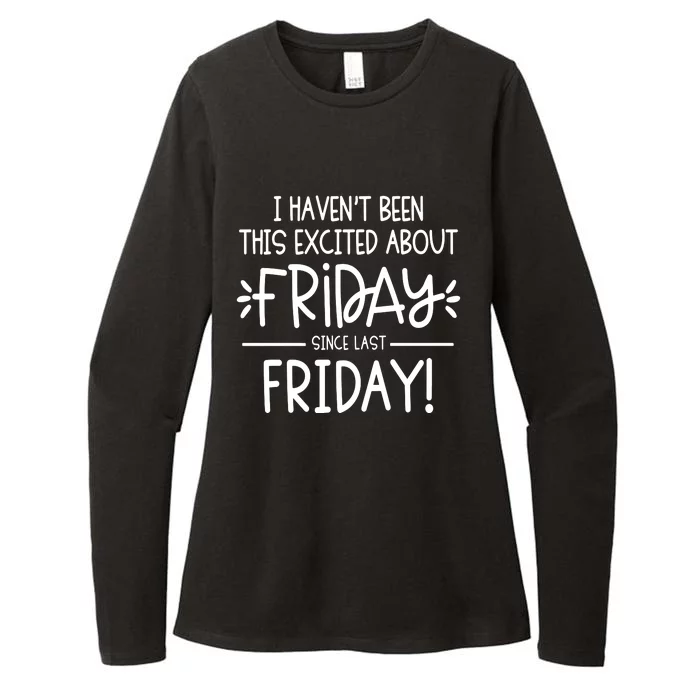 I Havent Been This Excited About Friday Womens CVC Long Sleeve Shirt