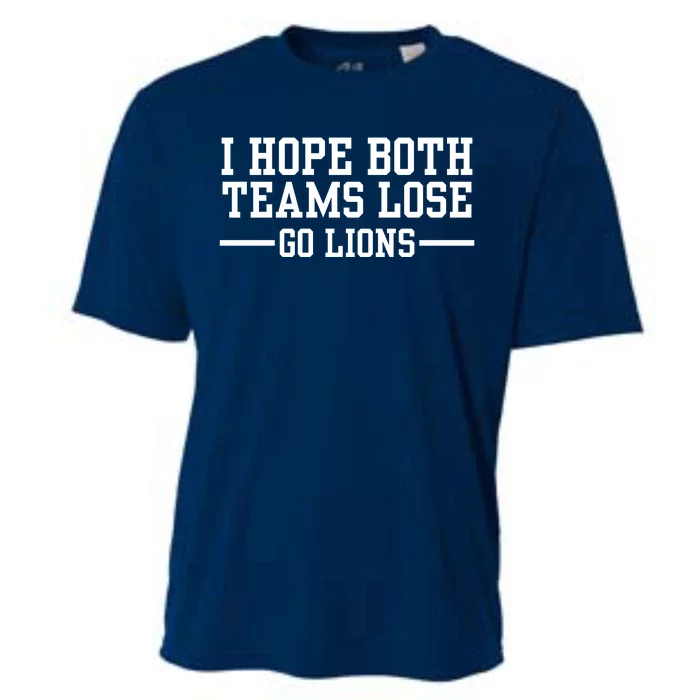 I Hope Both Teams Lose Go Lions Cooling Performance Crew T-Shirt