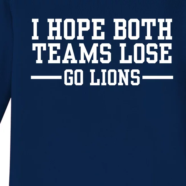 I Hope Both Teams Lose Go Lions Baby Long Sleeve Bodysuit