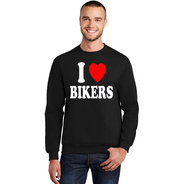 I Heart Bikers Sexy Hot Attraction Motorcycle Tall Sweatshirt