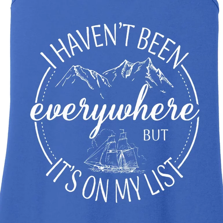 I HavenT Been Everywhere But ItS On My List Adventure Trip Ladies Essential Tank