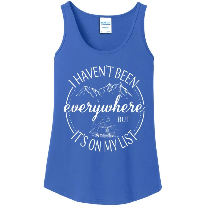 I HavenT Been Everywhere But ItS On My List Adventure Trip Ladies Essential Tank