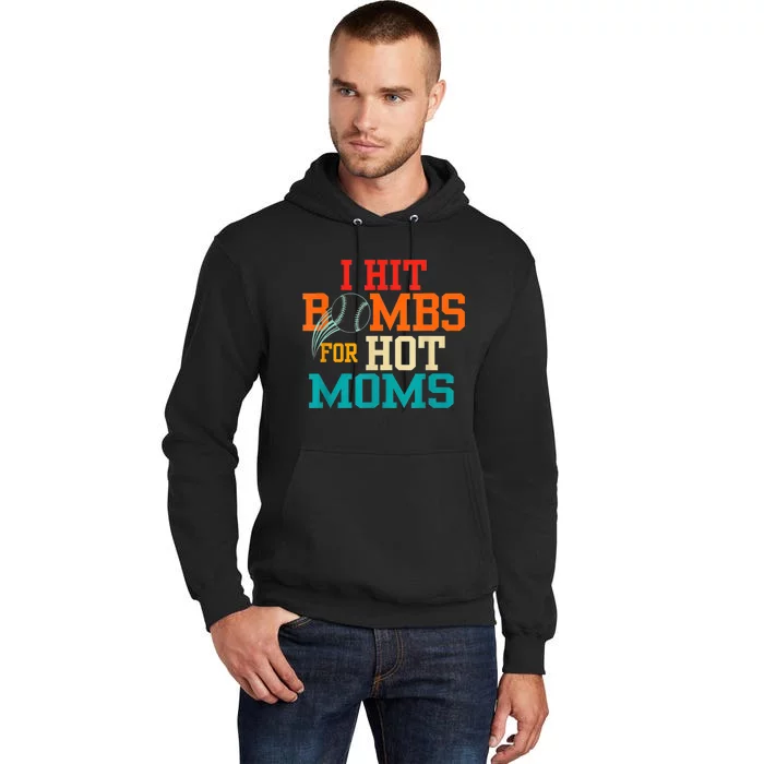 I Hit Bombs For Hot Moms Baseball Tall Hoodie