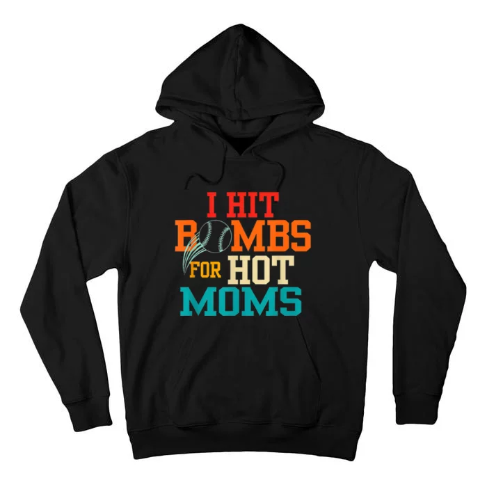 I Hit Bombs For Hot Moms Baseball Tall Hoodie