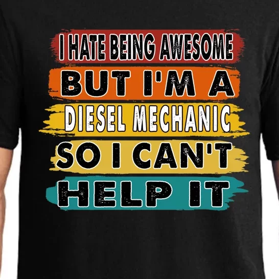 I Hate Being Awesome But I'm A Diesel Mechanic Gift Pajama Set