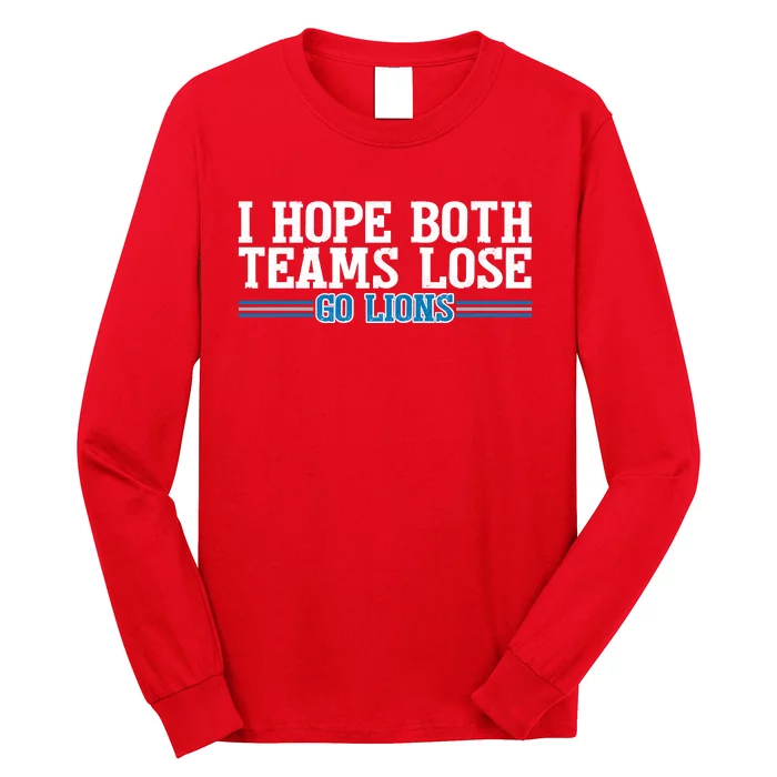 I Hope Both Teams Lose Go Lion Long Sleeve Shirt