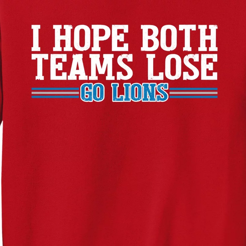 I Hope Both Teams Lose Go Lion Sweatshirt