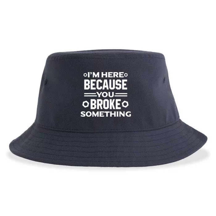 I'm Here Because You Broke Something Funny Handyman Sustainable Bucket Hat