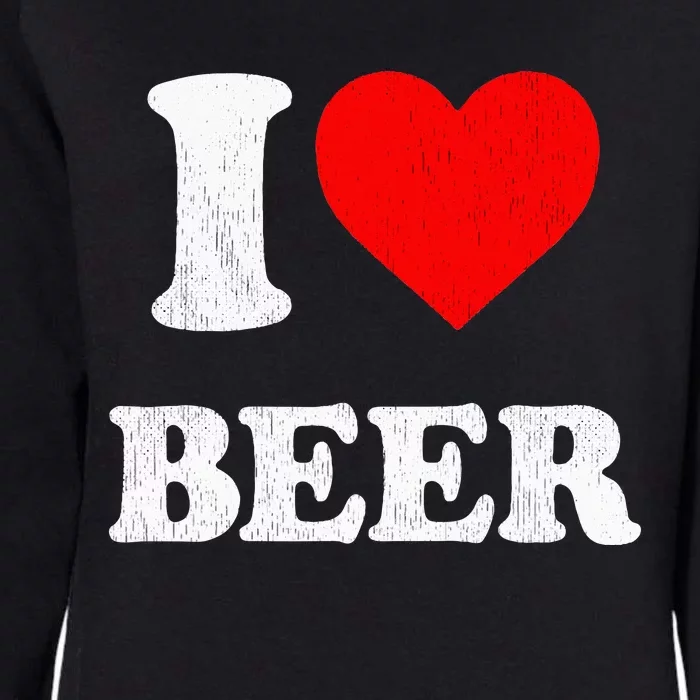 I Heart Beer Funny Drinking Merch I Love Beer Womens California Wash Sweatshirt