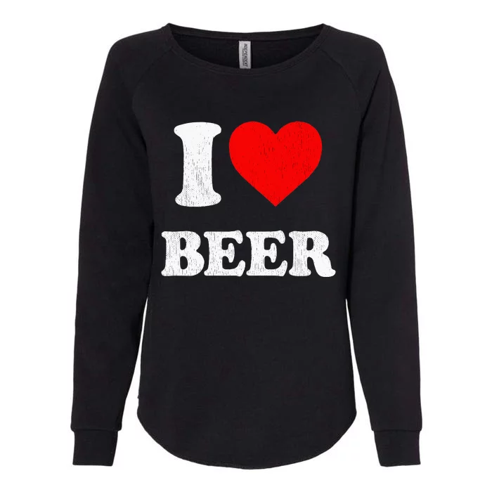 I Heart Beer Funny Drinking Merch I Love Beer Womens California Wash Sweatshirt