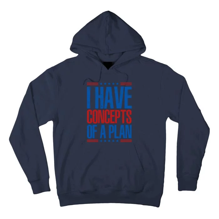 I Have Concepts Of A Plan Funny Trump 2024 Tall Hoodie