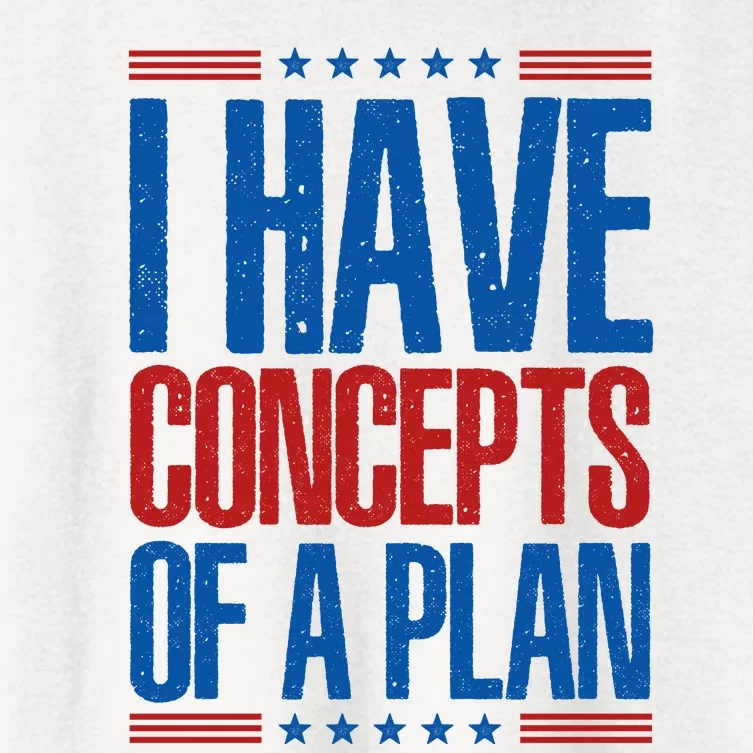 I Have Concepts Of A Plan Funny Trump 2024 Women's Crop Top Tee