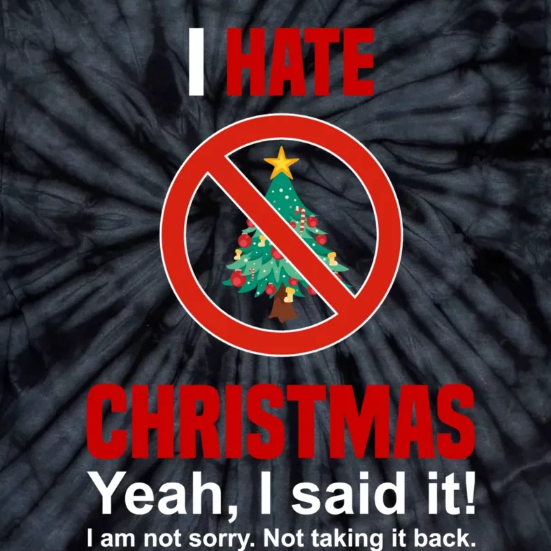 I Hate Christmas Shirts Dont Like Christmas Anti Christmas Tie-Dye T-Shirt