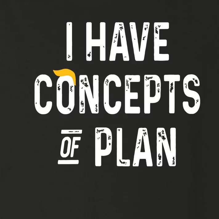 I Have Concepts Of A Plan Toddler Long Sleeve Shirt