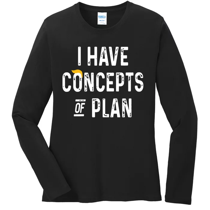 I Have Concepts Of A Plan Ladies Long Sleeve Shirt