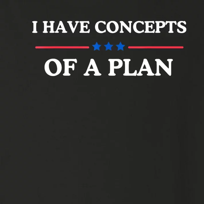 I Have Concepts Of A Plan Toddler Long Sleeve Shirt