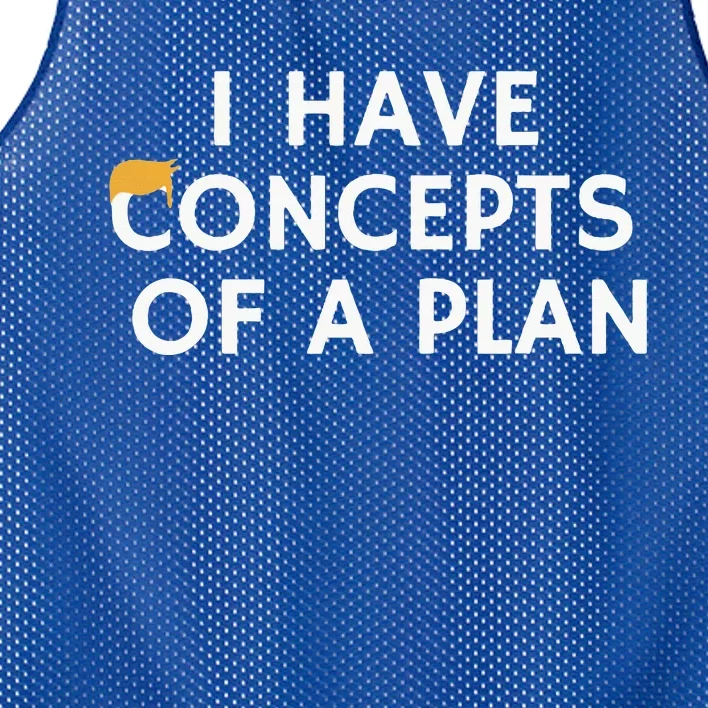 I Have Concepts Of A Plan Donald Trump Mesh Reversible Basketball Jersey Tank