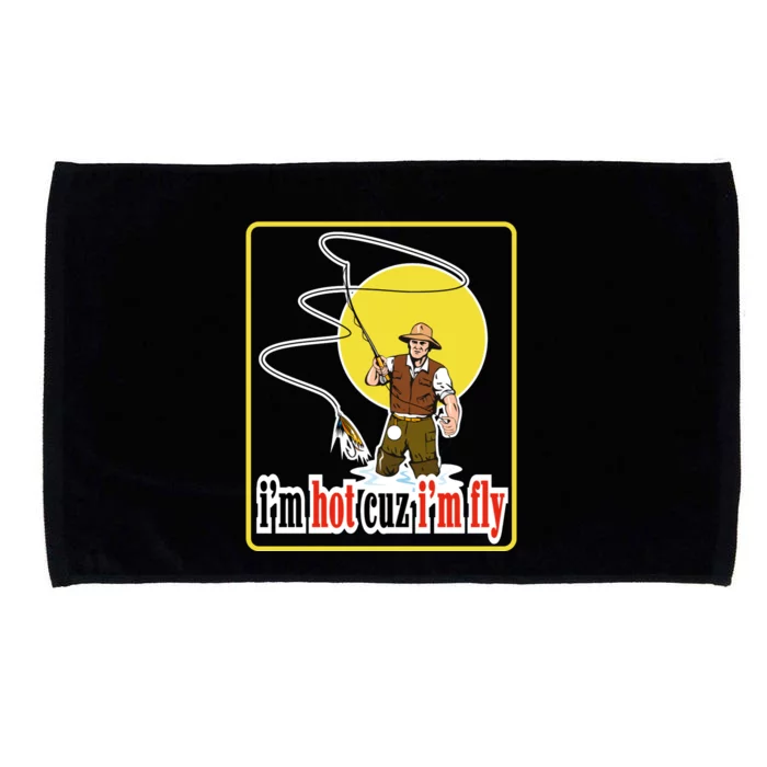 I'm Hot Cuz I'm Fly Fly Fishing Funny Microfiber Hand Towel