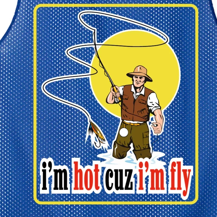 I'm Hot Cuz I'm Fly Fly Fishing Funny Mesh Reversible Basketball Jersey Tank