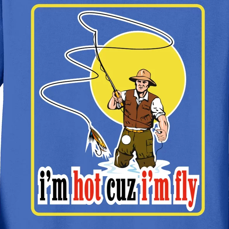 I'm Hot Cuz I'm Fly Fly Fishing Funny Kids Long Sleeve Shirt