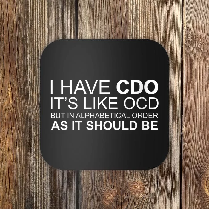 I Have Cdo. ItS Like Ocd Funny Ocd Coaster