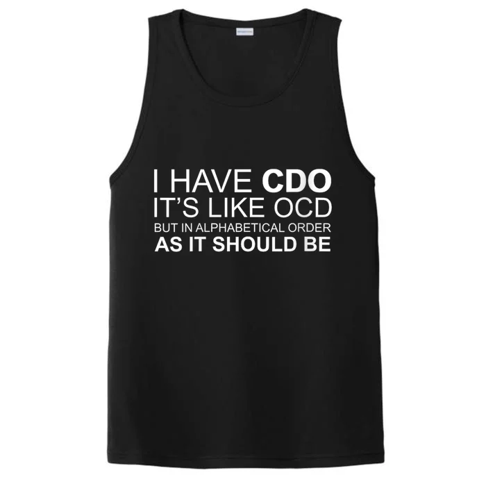 I Have Cdo. ItS Like Ocd Funny Ocd Performance Tank