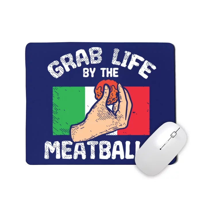 Italian Humor Chef Foodie Funny Grab Life By The Meatballs Mousepad