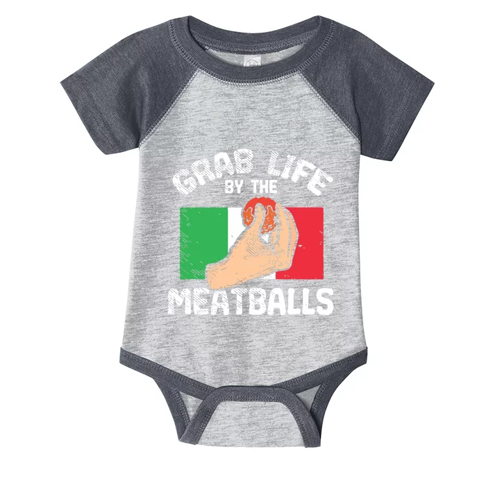 Italian Humor Chef Foodie Funny Grab Life By The Meatballs Infant Baby Jersey Bodysuit