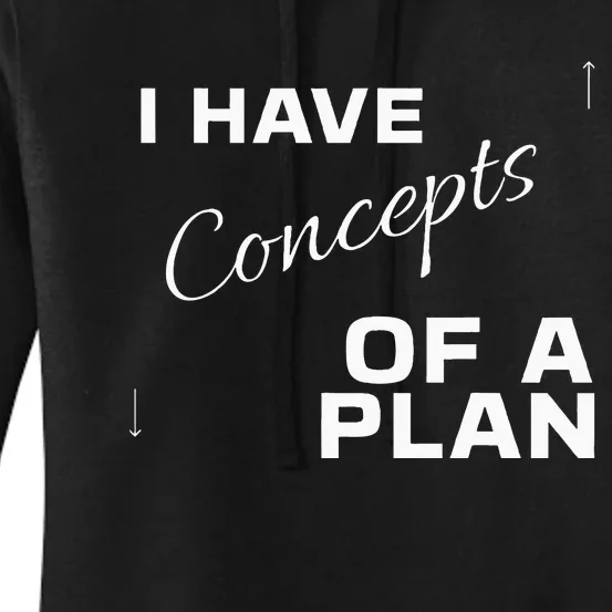 I Have Concepts Of A Plan Debate 2024 Harris V Trump Women's Pullover Hoodie