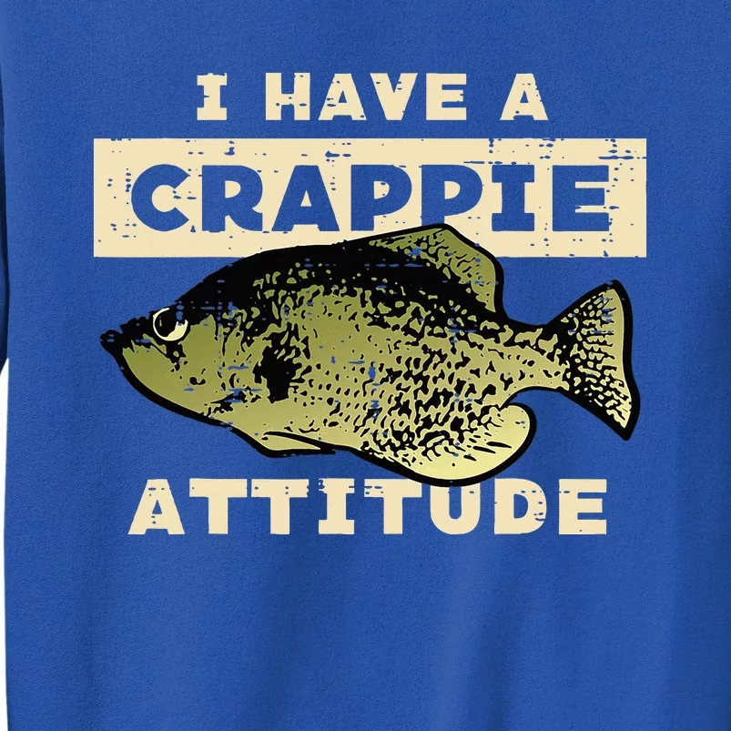 I Have Crappie Attitude Fishing Funny Fish Tall Sweatshirt