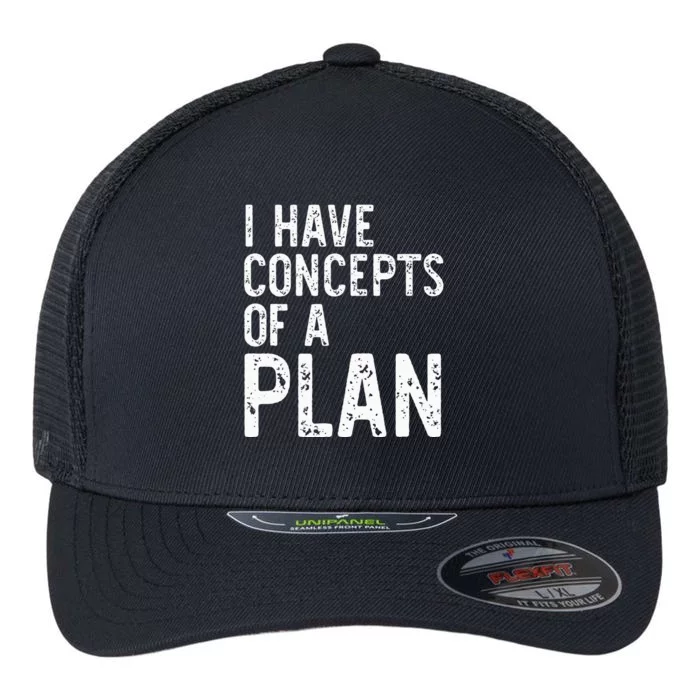 I Have Concepts Of A Plan Political 2024 Flexfit Unipanel Trucker Cap