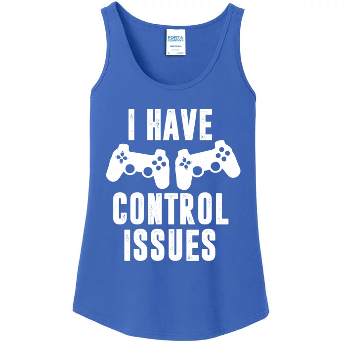 I Have Control Issue Funny Video Game Player Quote Gaming Gift Ladies Essential Tank