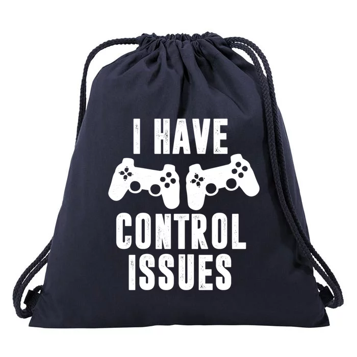 I Have Control Issue Funny Video Game Player Quote Gaming Gift Drawstring Bag