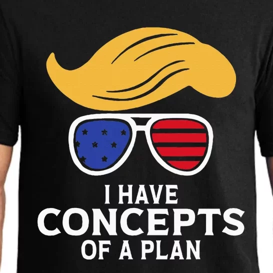 I Have Concepts Of A Plan Trump Harris Debate Pajama Set