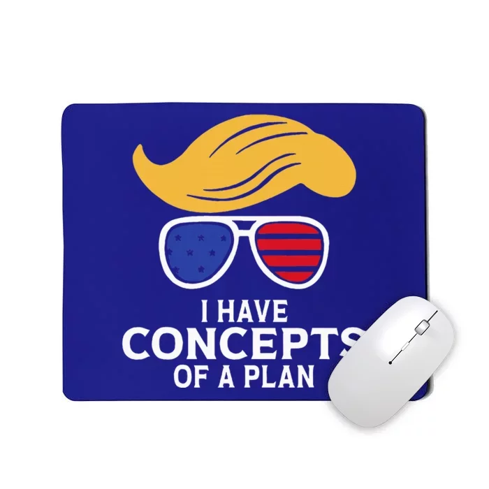 I Have Concepts Of A Plan Trump Harris Debate Mousepad