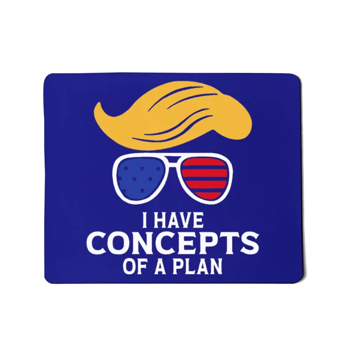 I Have Concepts Of A Plan Trump Harris Debate Mousepad