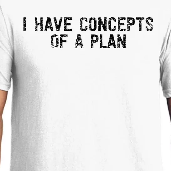 I Have Concepts Of A Plan Political 2024 Pajama Set