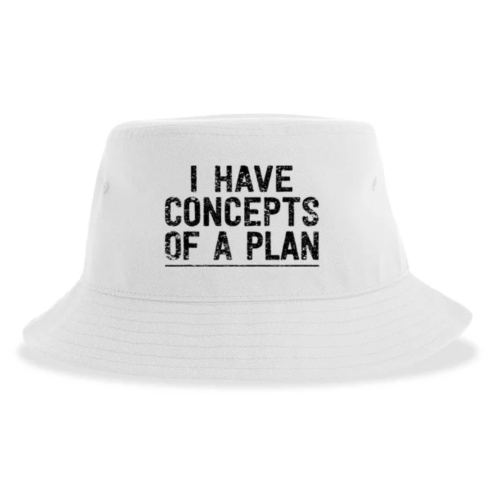 I Have Concepts Of A Plan Political 2024 Sustainable Bucket Hat