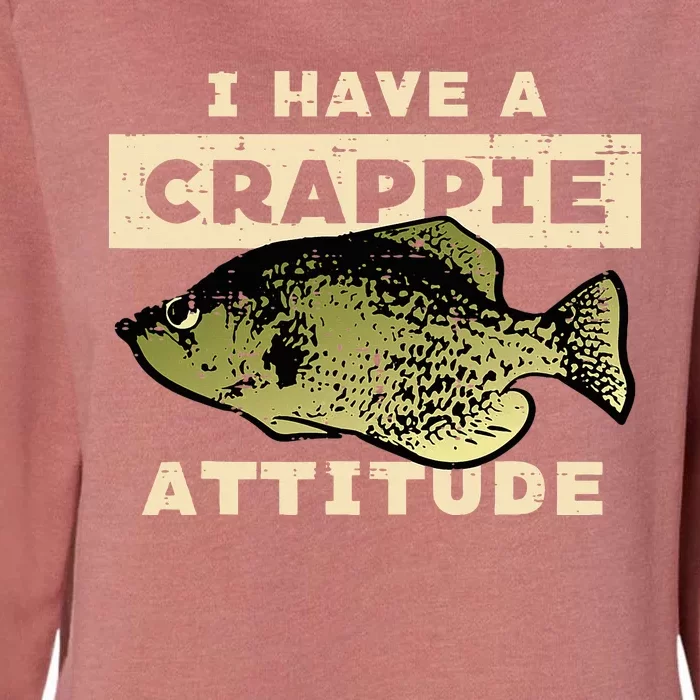 I Have Crappie Attitude Fishing Funny Fish Womens California Wash Sweatshirt