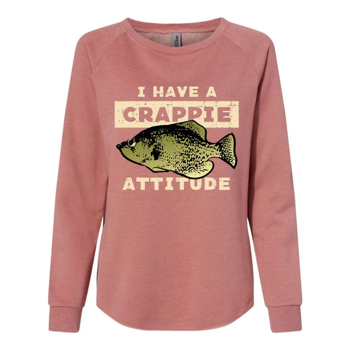 I Have Crappie Attitude Fishing Funny Fish Womens California Wash Sweatshirt